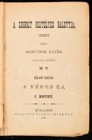 Montépin Xavér: A sirbolt rejtélyes halottja 1-3. Bp., 1884 Milassin V. Sérült fűzéssel, elvált névvel nyomott vászonkötésben.