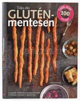 Teljes élet gluténmentesen szakácskönyv több mint 100 recepttel. Bp., é.n. Kossuth. Kiadói kartonált papírkötésben