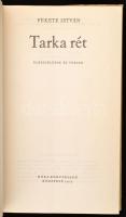 Fekete István: Tarka rét. Elbeszélések és versek. Vál. és szerk.: Fekete Istvánné. Bp., 1973, Móra. ...