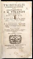Martin Wigandt: Tribunalis Confessariorum et Ordinandorum. Viennae, 1746., Typografia Balleoniana 590 p. Modern kartonált papírkötésben