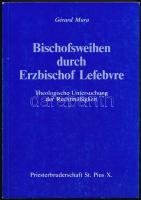 Gérard Mura: Bischofweihen durch Erzbischof Lefebvre. Zaitzkofen, 1992. 163p. Kiadói papírkötésben