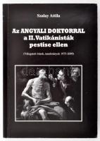 Szalay Attila: Az Angyali Doktorral a II. Vatikánisták pestise ellen. Bp., 2009. Szerzői. Kiadói papírkötésben DEDIKÁLT példány, hosszú szöveggel.