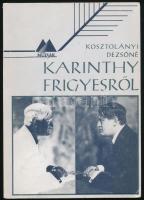 Kosztolányi Dezsőné: Karinthy Frigyesről. Bp., 1988., Múzsák. Kiadói papírkötés.