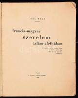 Zya-Péli: Francia-magyar szerelem Izlám-Adrikában. Paris, 1930, Courrier Colonial. Kiadói papírkötés...
