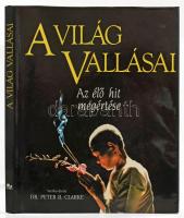 Peter B. Clarke: A világ vallásai. Színes ábrákkal. Bp., én., Panoráma. Kiadói keménykötésben papírborítóval, ajándékozási sorokkal, jó állapotban.