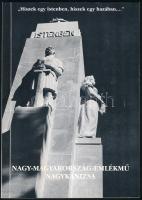 Mészáros József: Nagy-Magyarország- Emlékmű. Nagykanizsa., 2003, Magyar Szellemi Örökség Műhely. Papírborítóval, jó állapotban