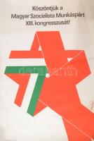 1984 Az MSZMP XIII. kongresszusa, nagy méretű plakát. 70x90 cm s: Oláh.