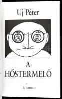 Uj Péter: A hőstermelő. Bp., 2003, La Ventana. Kiadói kartonált papírkötés. A szerző által Horváth D...