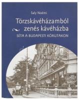 Saly Noémi: Törzskávéházamból zenés kávéházba. Séta a budapesti körutakon. Bp., 2019, Osiris, 263 p. Második kiadás. Fekete-fehér képekkel illusztrált. Kiadói papírkötés.