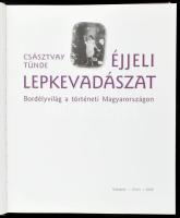 Császtvay Tünde: Éjjeli lepkevadászat. Bordélyvilág a történeti Magyarországon. Bp., 2009, Osiris, 3...
