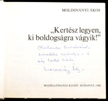 Moldoványi Ákos: "Kertész legyen, ki boldogságra vágyik!" DEDIKÁLT! Bp., 1986, Mezőgazdasá...