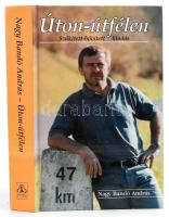 Nagy Bandó András: Úton-útfélen. ALÁÍRT! Pécs, Alexandra. Kiadói kartonált kötés, jó állapotban.