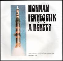 Honnan fenyegetik a békét? Bp., 1982., Zrínyi. Kiadó kopott papírkötés, hullámos lapokkal