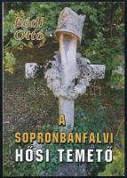Bódi Ottó: A sopronbánfalvi hősi temető. Sopron, 2016, Bánfalvi Idegenforgalmi és Kulturális Egyesület, 64 p. Számos fotóval illusztrálva. Kiadói papírkötés, jó állapotban.