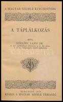 Dr. Szőllősy Lajos: A táplálkozás. A Magyar Szemle Kincsestára. Bp., 1929, Magyar Szemle Társaság, 79+(1) p. Átkötött egészvászon-kötésben, kissé foltos borítóval.