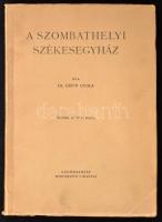 Géfin Gyula: A szombathelyi székesegyház ismertetése. Szombathely, 1942, Martineum. Papírkötésben, jó állapotban.