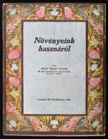 Gróf Teleki Árvéd: Növényeink hasznáról. Cluj-Kolozsvár, 1926, Lapkiadó és Nyomdai Műintézet Rt., 199 p. + 9 t. Szövegközi és egészoldalas, fekete-fehér illusztrációkkal. A címlapot és a képmellékletet gróf Teleki Ralph rajzolta. Kiadói papírkötés, sérült borítóval, helyenként sérült lapszélekkel.