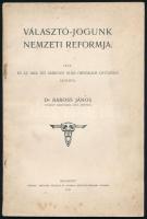 Baross János: Választójogunk nemzeti reformja. Bp., 1910., "Pátria", 69+1 p. Kiadói kissé foltos papírkötés. + 1904 Törvényjavaslat az általános választói jogról. Szerk.: Stolnicki Károly. Bp., 1904, Schmelcz Izidor-ny., szakadt, rajta bejegyzésekkel.