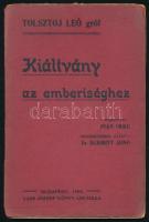 [Tolsztoj, Lev Nyikolajevics] Tolsztoj Leó gróf: Kiáltvány az emberiséghez. Ford.: Iván Imre. Bevezetéssel ellátta: Dr. Schmitt Jenő. Bp., 1904, Vass József, 54+(1) p. Kiadói papírkötés, kissé sérült borítóval és lapszélekkel.