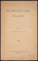 Gróf Bethlen Lajos önéletírása. Bevezetéssel és jegyzetekkel közli: Dr. Szádeczky Lajos. Az író két ...