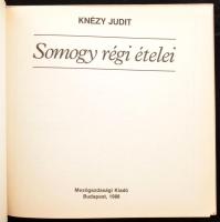 Knézy Judit: Somogy régi ételei. Bp., 1988., Mezőgazdasági. Jó állapotban