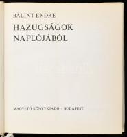 Bálint Endre: Hazugságok naplójából. Bp., 1972, Magvető. Fekete-fehér képekkel illusztrálva. Kiadói ...