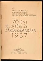 1938 A Magyarországi Könyvnyomdai Munkások Egyesületének 76. évi jelentése és zárószámadása 1937-ről...