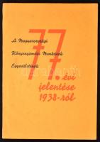 1939 A Magyarországi Könyvnyomdai Munkások Egyesületének 77. évi jelentése és zárószámadása 1938-ról. Bp., 1939, Világosság-ny., 72 p. Kissé foltos.