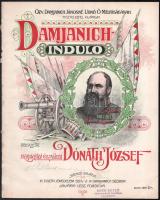 Damjanich-induló. Szerzette: nagyajtai és pálosi Dónáth József. Bp., é.n., a szerző kiadása (Metsz. és nyom. Kunossy Vilmos és fia zeneműnyomdája), 3 p. Dekoratív, színes, litografált borítóval, néhány apró sérüléssel.