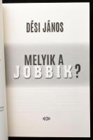 Dési János 3 db politikáról szóló könyve: A magyar szürke 48 árnyalata, Justitia nokiás doboza, Mely...