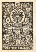 Soha Többé Habsburg! Habsburg ellenes propaganda. Az Országos Habsburg Ellenes Liga kiadása / Hungarian anti-Habsburg propaganda (fa)