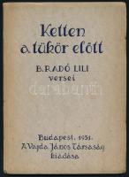 Ketten a tükör előtt. B. Radó Lili versei. DEDIKÁLT! Bp., 1931, Vajda János Társaság. Kiadói papírkötés, kissé kopottas állapotban.