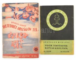 2 db - Dömötör Sándor: Hetedhét országon túl + Asztalos Miklós: Vidám történetek Mátyás királyról. Kiadói papírkötés, kopottas állapotban.