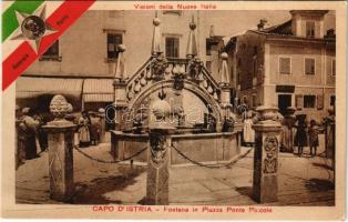 Koper, Capodistria, Capo dIstria; Fontana in Piazza Ponte Piccolo, Visioni della Nuova Italia, Generale Porro