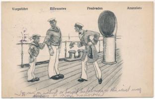 1917 Vorgeführt. K.u.K. Kriegsmarine Matrosen / Elővezetve / Predveden / Anunziato / WWI Austro-Hungarian Navy mariner humour art postcard. C. Fano 1917. 2032. unsigned Ed. Dworak + BRIEFZENSUR SMS ALPHA (apró szakadás / tiny tear)