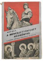 Bíró Béla: A művészettörténet kézikönyve. Bp., Szent István Társulat. Kiadói papírkötés, kopottas állapotban.