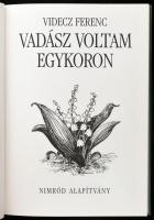 Videcz Ferenc: Vadász voltam egykoron. [Bp., 1999.], Nimród Alapítvány. Kiadói kartonált papírkötés....