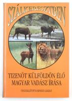 Szálkeresztben. Tizenöt külföldön élő magyar vadász írása. Összeáll.: Kovács László. [Bp., 1999.], Nimród Alapítvány. Kiadói kartonált papírkötés. Számozott (93./300) példány.