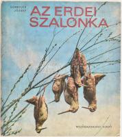 Szabolcs József: Az erdei szalonka. Bp., 1971, Mezőgazdasági. Első kiadás. Fekete-fehér fotókkal illusztrált. Kiadói papírkötés, a gerincen kézi felirattal. Megjelent 2000 példányban.