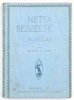 Sz. Rusz Rózsika: Netta beszélte... Bp., 1921, Légrády. Papírkötés, kopottas állapotban.