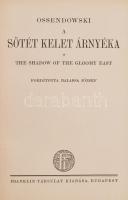 [Ossendowski, Ferdynand Antoni (1876-1945)]: Ossendowski: A sötét kelet árnyéka. The shadow of the g...