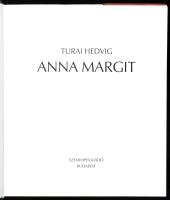 Turai Hedvig: Anna Margit. Bp., é.n., Szemimpex. Fekete-fehér és színes képekkel illusztrált. Magyar...