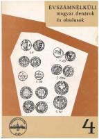 Pohl Artúr: Évszámnélküli magyar denárok és obulusok 1308-1502. Magyar Éremgyűjtők Egyesülete, Budapest, 1972. Használt, szép állapotban, a borítón kis kopások.