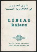 Líbiai Kalauz. Bp., 1986, Kőrösi Csoma Társaság Keleti Nyelvek Kollégiuma. Kiadói papírkötés.