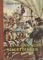 1961 Julies Verne: "A lángban álló szigettenger" című, három regényt magába foglaló könyv a Fórum könyvkiadó gondozásában, szép állapotban