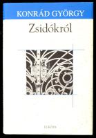 Konrád György: Zsidókról. Bp., 2010. Kiadói kartonálásban, papír védőborítóval