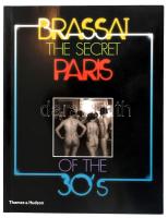 Brassai: The secret of Paris of the 30s. Thames and Hudson. 2001. Kiadói papírkötésben