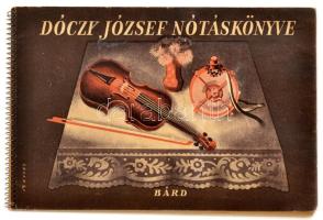 1943 Dóczy József nótáskönyve. Bp., Bárd Ferenc és Fia, 24 p. A borító Fenyves Sándor munkája. Kiadói spirálfűzéses papírkötésben.