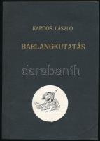 Kardos László: Barlangkutatás. Bp., 1989, Pannonia Alapítvány. Második kiadás. Fekete-fehér ábrákkal illusztrálva. Kiadói papírkötés.
