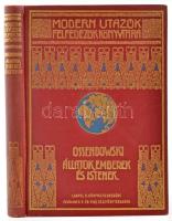 [Ossendowski, Ferdynand Antoni (1876-1945)]: Ossendowski: Állatok, emberek és istenek. Beasts men and gods. Ford.: Sajó Aladár. Modern Utazók Felfedezők Könyvtára. Bp.,[1924], Franklin, 240 p. Harmadik kiadás. Kiadói dúsan aranyozott egészvászon sorozat-kötés, egészen apró kopásnyomokkal, térkép nélkül, egyébként jó állapotban.